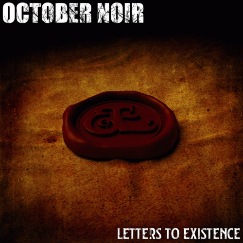 October Noir : Letters to Existence October Noir : Letters to Existence